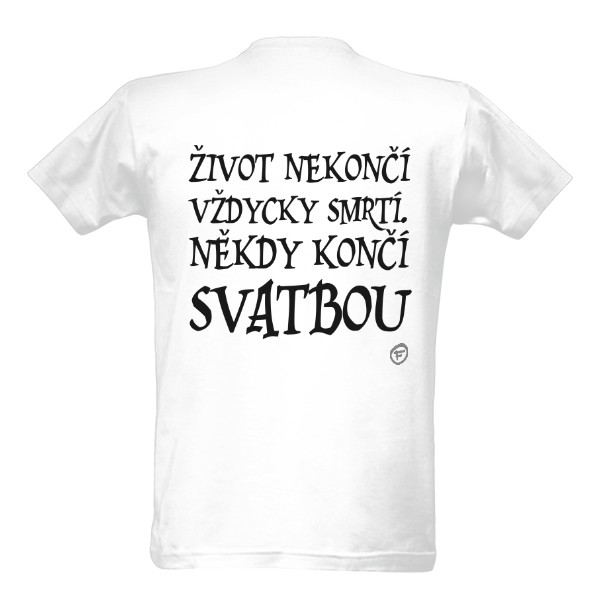 Tričko s potiskem život nekončí